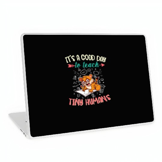 Good Day To Teach Tiny Humans Elementary Teacher Laptop Skins