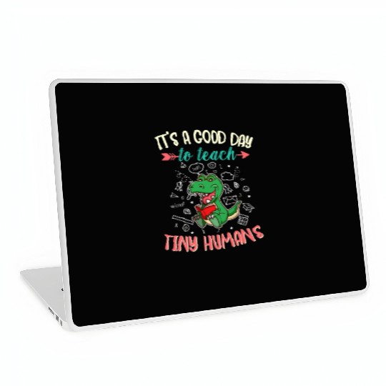 Good Day To Teach Tiny Humans Elementary Teacher Laptop Skins