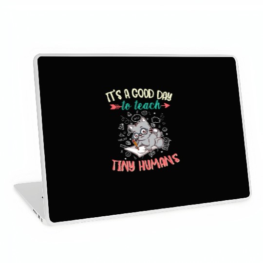 Good Day To Teach Tiny Humans Elementary Teacher Laptop Skins