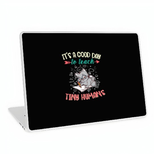 Good Day To Teach Tiny Humans Elementary Teacher Laptop Skins