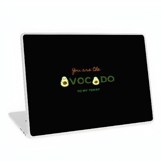 You Are the Avocado to My Toast Laptop Skins