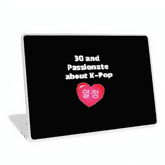 30 and passionate about k-Pop w/ heart Laptop Skins