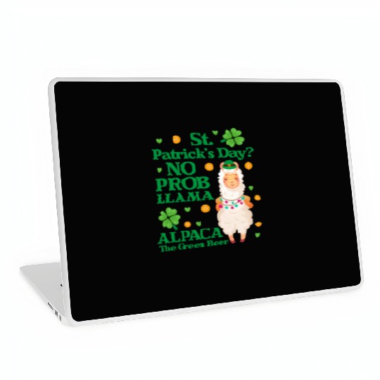 St. Patrick's Day? No Prob Llama Alpaca Green Beer Laptop Skins