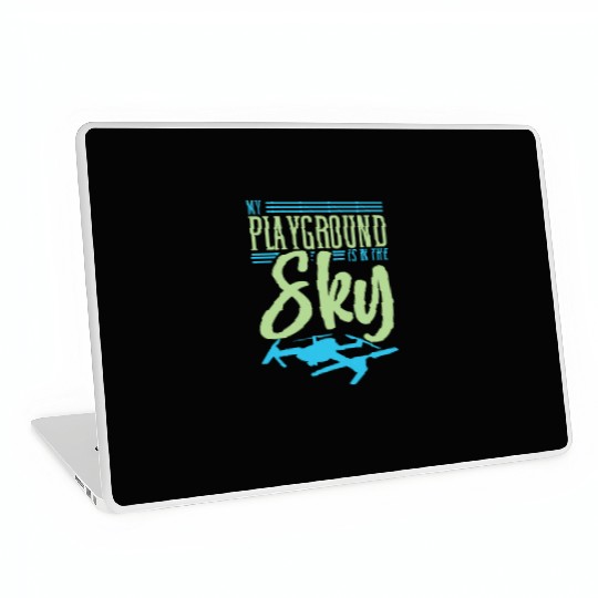 Drone Pilot My Playground Is My Sky Quadrocopter Laptop Skins
