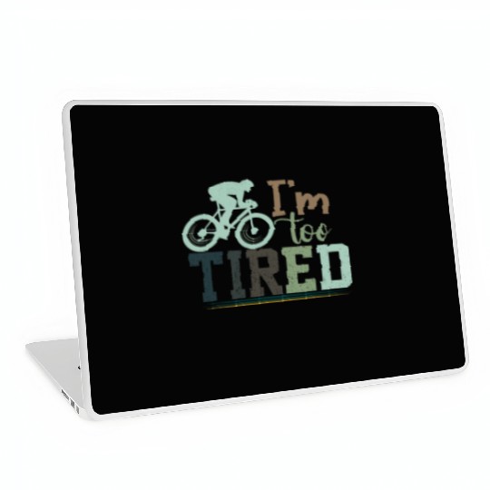 I'm Too Tired/ Cycling Laptop Skins