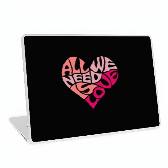 All we need is love Laptop Skins
