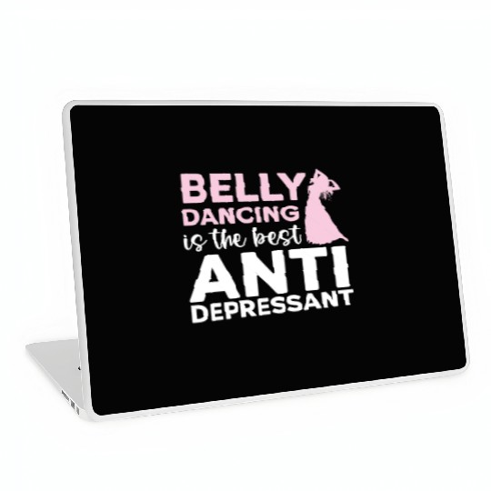 Belly Dancing Is The Best Antidepressant Shimmy Laptop Skins