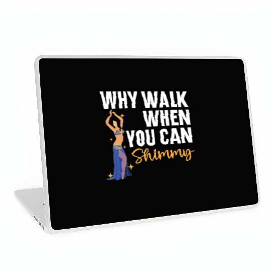 Belly Dancing Is The Best Antidepressant Shimmy Laptop Skins