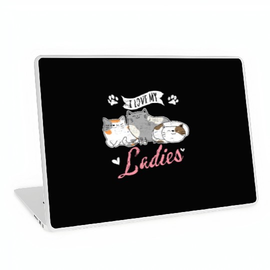 I Love My Ladies Cat Owner Cute Cat Mom Love Cats Laptop Skins