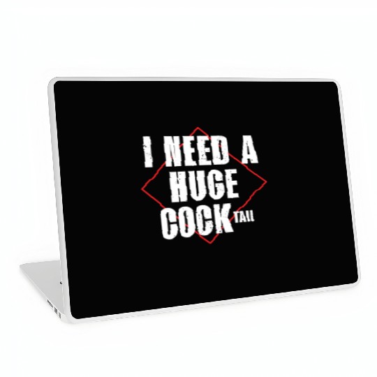 I Need A Huge Cocktail | Bourbon Drinker Laptop Skins |