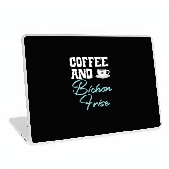 Coffee And Bichon Frise Curly Hair Pup Puppy Lover Laptop Skins