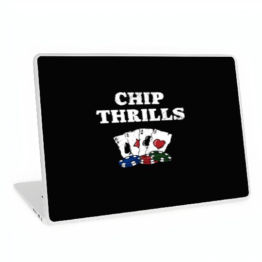 Chip Thrills Gambler Poker Gambling Poker Player Laptop Skins