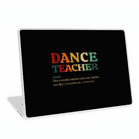 Dance Teacher definition, Dancing Teacher Laptop Skins