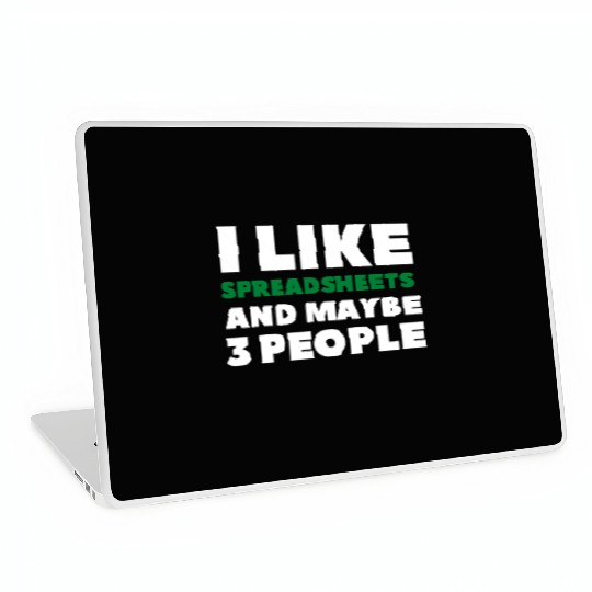 i like spreadsheets and people Excel Spreadsheet Laptop Skins