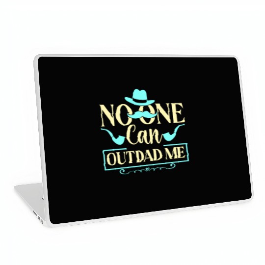 No One Can Out Dad Me Father Father's Day Daddy Laptop Skins
