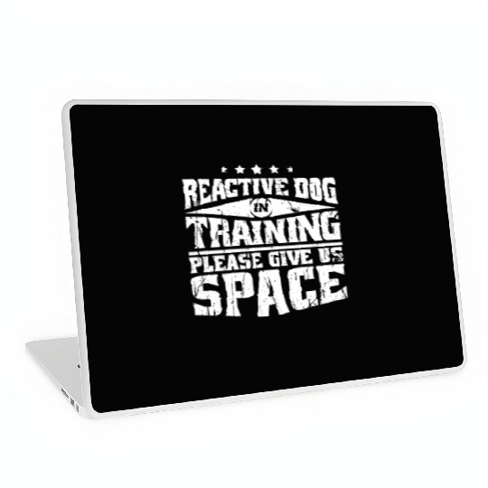 Reactive dog in training Please give us space - Laptop Skins