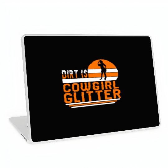 Dirt Is Glitter Laptop Skins, Funny Rodeo Cow Girl