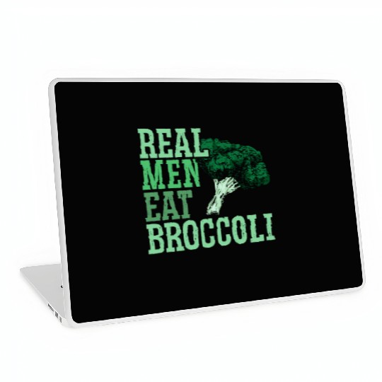 Real Men Eat Broccoli Broccoholic Vegetable Vegan Laptop Skins