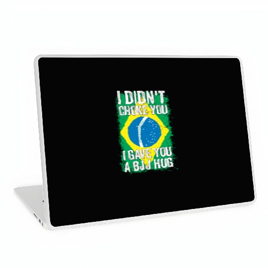 I Didn't Choke You BJJ Hug - Brazilian Jiu Jitsu Laptop Skins