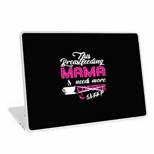 Breastfeeding Mom Mama Normalized Awareness Laptop Skins