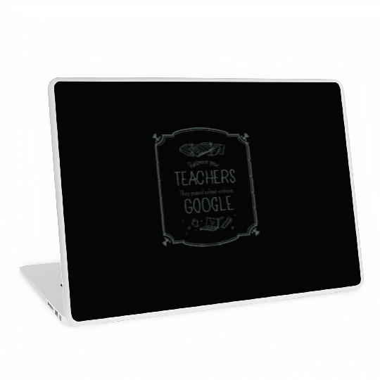 Respect your teacher They passed school w/o Google Laptop Skins