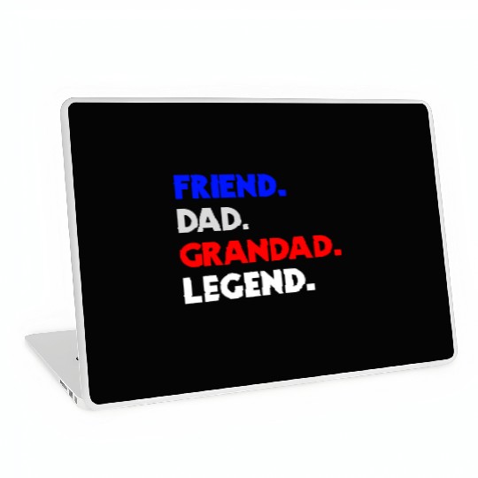 FRIEND DAD GRANDAD LEGEND Laptop Skins