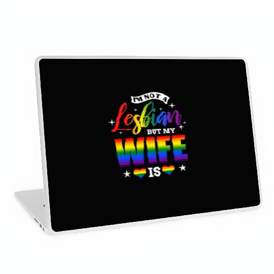 I m Not A Lesbian But My Wife Is for LGBT Laptop Skins