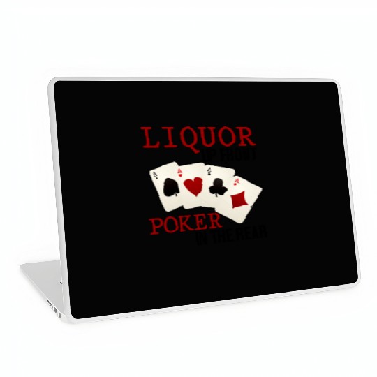 Liquor Up Front, Poker In The Rear 3 Laptop Skins