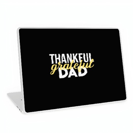 Thankful Grateful Dad Thanksgiving Laptop Skins