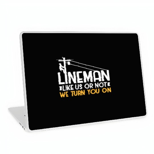 Lineman Like Us or Not We Turn You On Laptop Skins