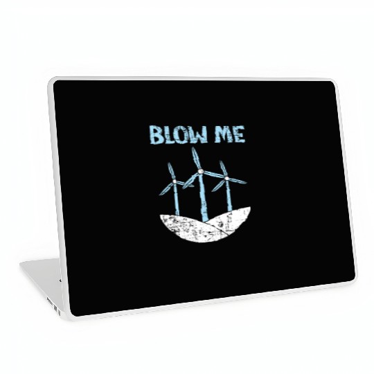 Blow Me Wind Renewable Energy Windtech Windmill Laptop Skins
