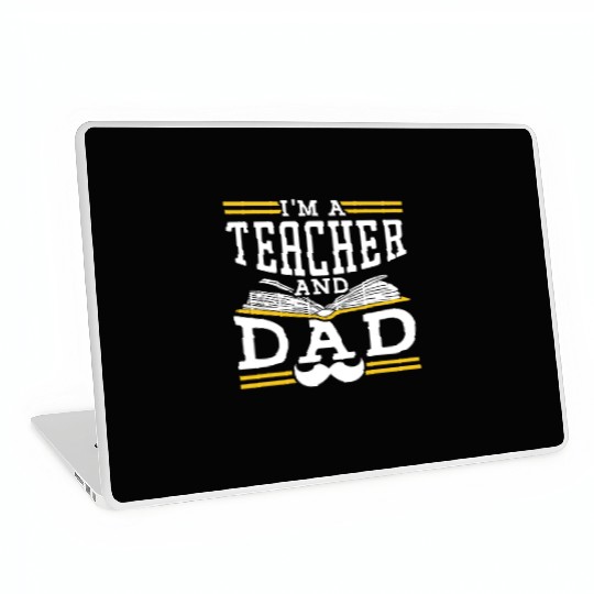 I'm A Teacher And Dad Homeschooling Homeschool Laptop Skins