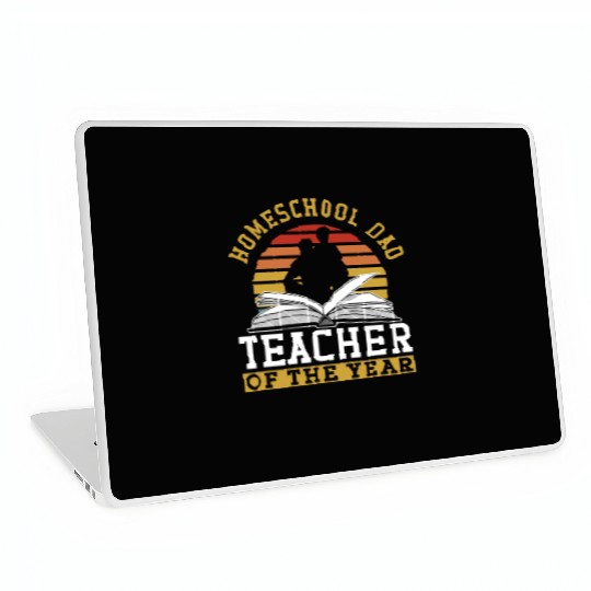 Homeschool Dad Teacher Of The Year Homeschooling Laptop Skins