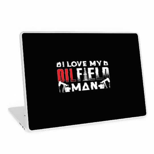 Oilfield Worker I Love My Oilfield Man Oil Rig Job Laptop Skins