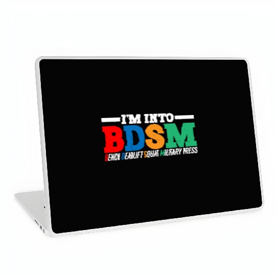 Im Into BDSM Bench Squat Deadlift Military Press16 Laptop Skins
