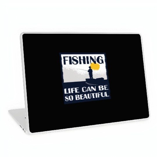 Fishing life can be so beautiful fisherman fisher Laptop Skins
