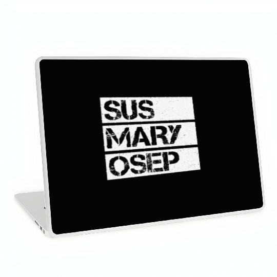 Hilarious SUS MARY OSEP Exasperated Frustrated Laptop Skins