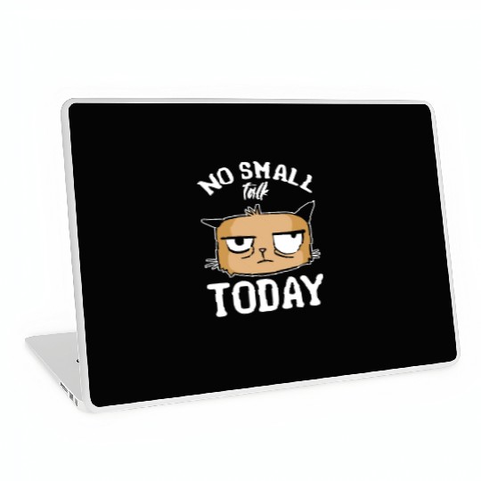 Cat Meme Cat Lover I No Small Talk Today I Funny C Laptop Skins