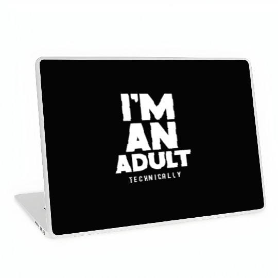I'm An Adult Technically Adulting Birthday Laptop Skins