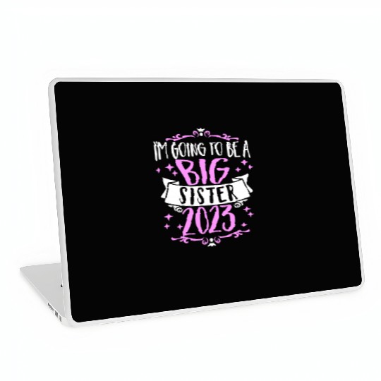 Going to be a Big Sister 2023 Pregnancy Big Sis Laptop Skins