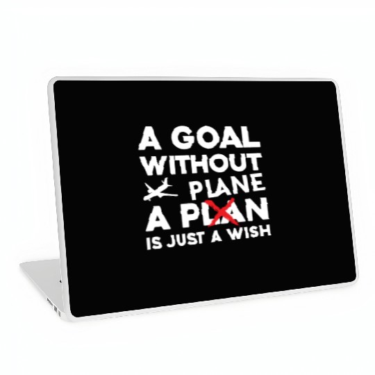 Airline Pilot A Goal Without A Plane Aircraft Laptop Skins