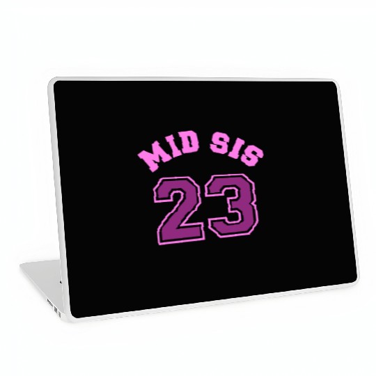 Mid Sis 2023 Middle Sister Baby Birth Child Laptop Skins