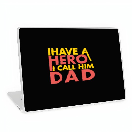 I have a hero i call him dad Laptop Skins
