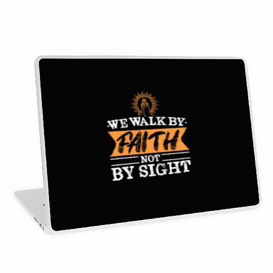 We Walk In Faith Not By Sight Savior Jesus Christ Laptop Skins