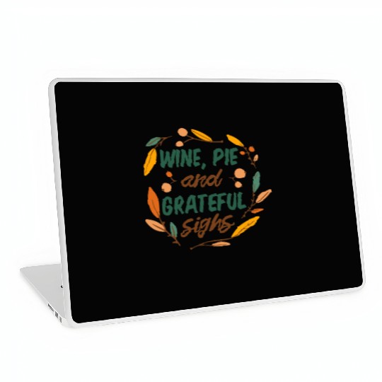 wine, pie and grateful sighs Laptop Skins
