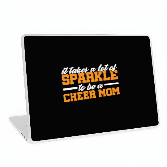 It Takes A Lot Of Sparkle To Be A Cheer Mom 3 Laptop Skins