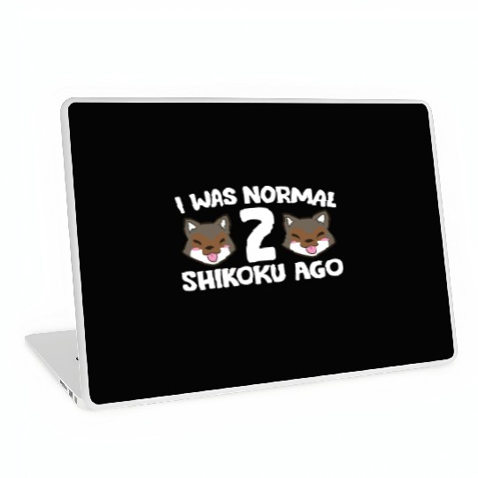 I Was Normal 2 Shikoku Ago Japan Dog Kochi-Ken Laptop Skins