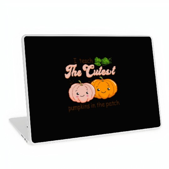 I Teach The Cutest Pumkins Kindergarten Teacher Laptop Skins