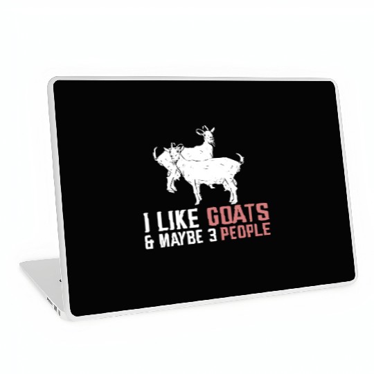 I Like Goats And Maybe 3 People Goat Laptop Skins