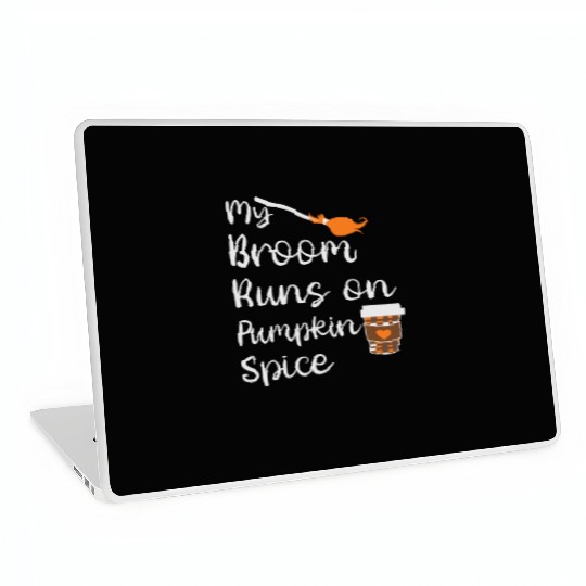my broom runs on pumpkin spice halloween Laptop Skins